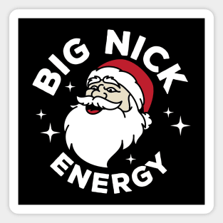 Big nick energy Magnet